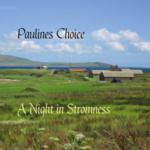 Paulines Choice – A Night in Stromness  © Paulines Choice